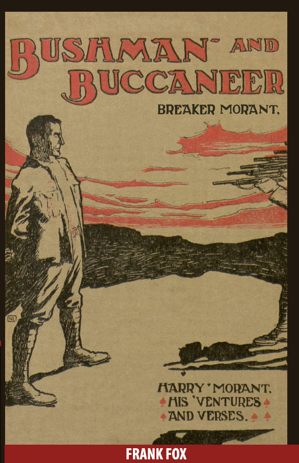 Breaker Morant – Bushman and Buccaneer: Harry Morant: His ‘Ventures and Verses